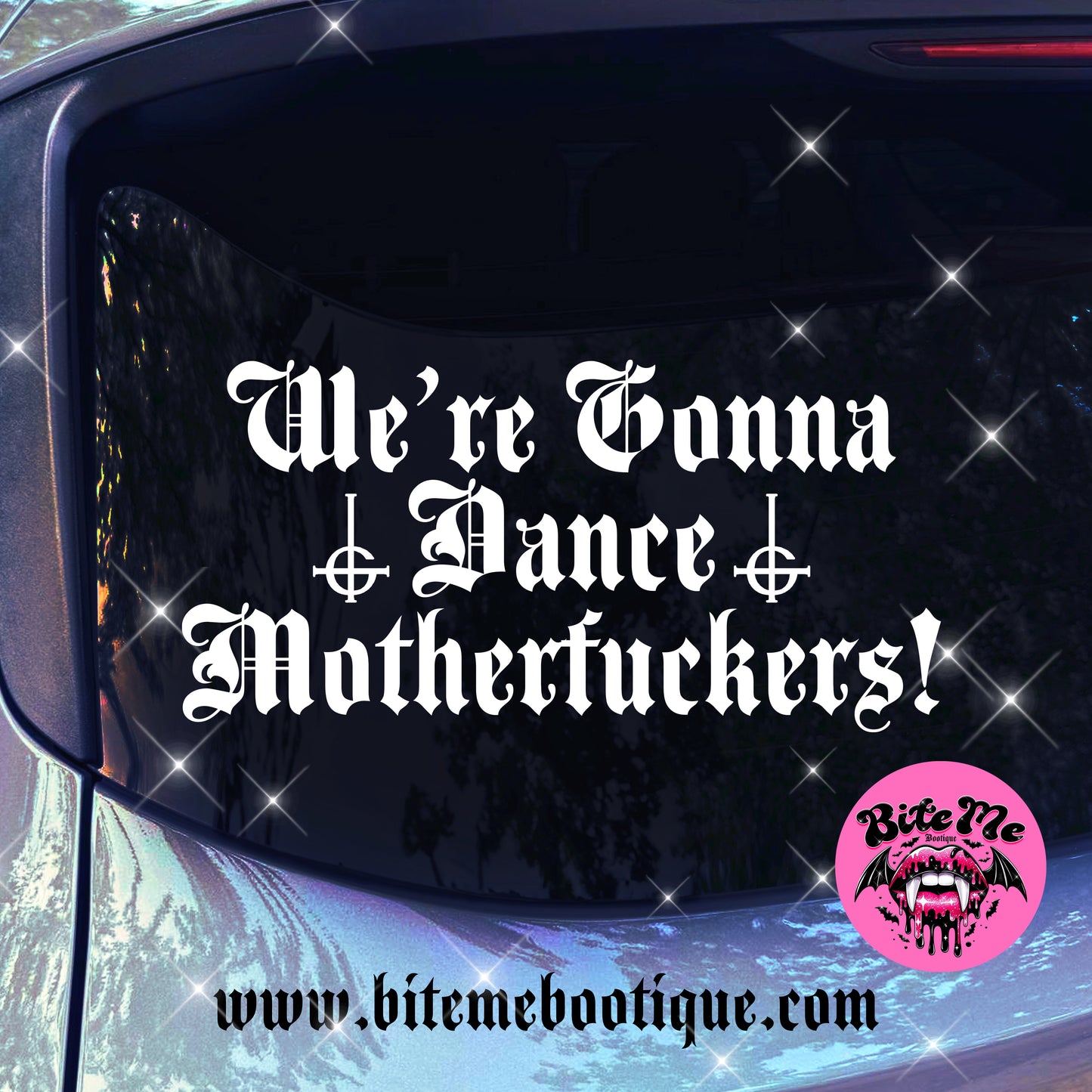 We're Gonna Dance Motherfuckers! Decal