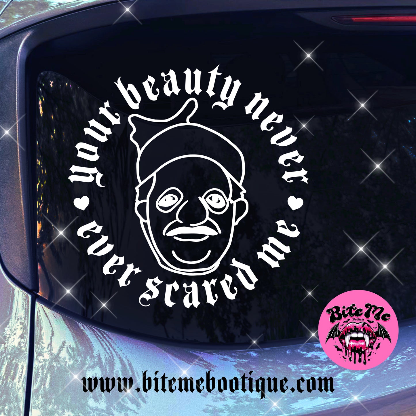 Your Beauty Never Ever Scared Me Decal