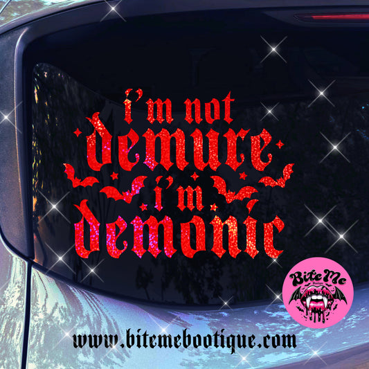 I'm Not Demure I'm Demonic Decal